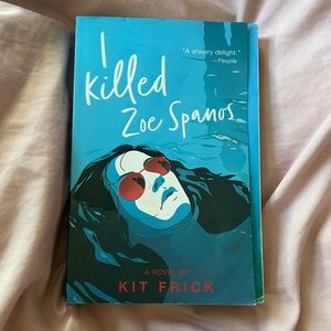 I Killed Zoe Spanos by Kit Frick